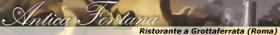 ANTICA FONTANA - ristorante castelli romani  Dal 1989 il ristorante Antica Fontana accoglie i suoi clienti in un'atmosfera calda e cordiale. La sala principale, completamente in legno e con il grande forno in  pietra a vista, contribuisce a creare l'ambiente ideale per gustare i piatti che sceglierete. Punto di riferimento nella ristorazione della zona dei ... 