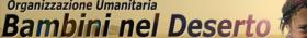 BAMBINI NEL DESERTO ONLUS - Organizzazione umanitaria bambini nel deserto    