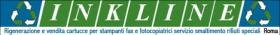 INKLINE - rigenerazione cartucce a roma  Nata nel 1992 la INKLINE traduce in realt� Italiana un' idea statunitense, che permette di salvaguardare l' ambiente contribuendo alla causa ecologica. La Soc. INKLINE e' un'' azienda che svolge l' attivit� di vendita di materiale di consumo per stampanti fax e fotocopiatrici originale e compatibile ed ha trovato la ... 